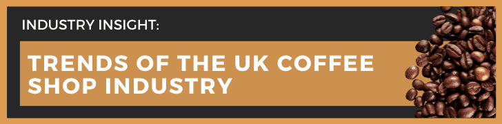 Find out more about the trends of the UK coffee shop industry