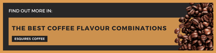 Read an Esquires blog on the best coffee flavour combinations