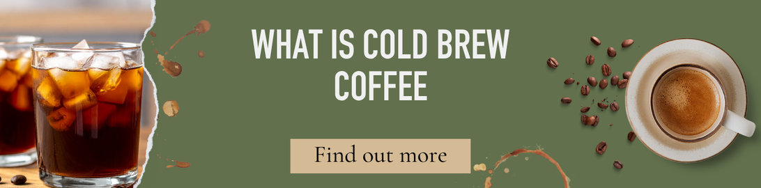 What is cold brew coffee
